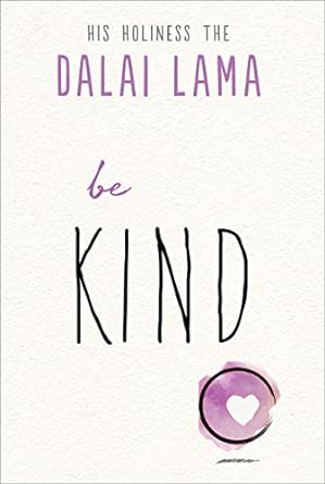 Be Kind - Dalai Lama